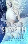 Sinister Seraphim of Mine