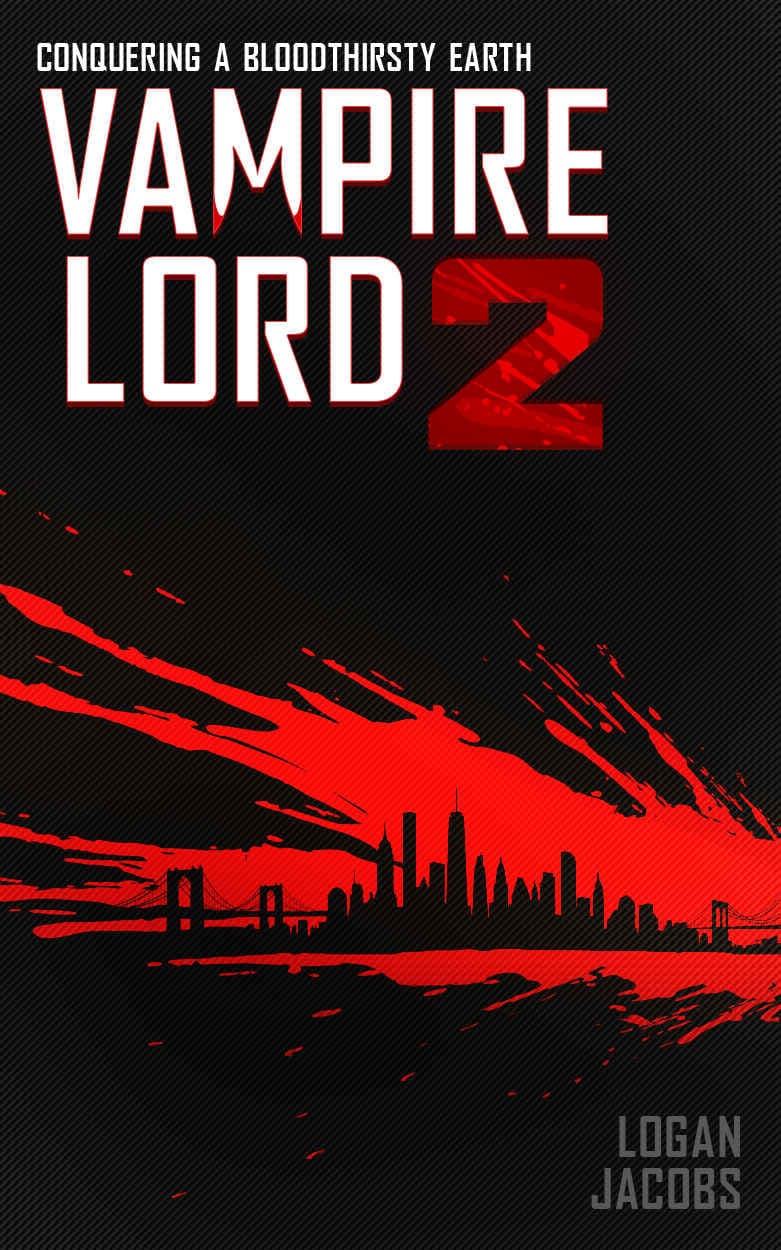 Vampire Lord 2: Conquering a Bloodthirsty Earth