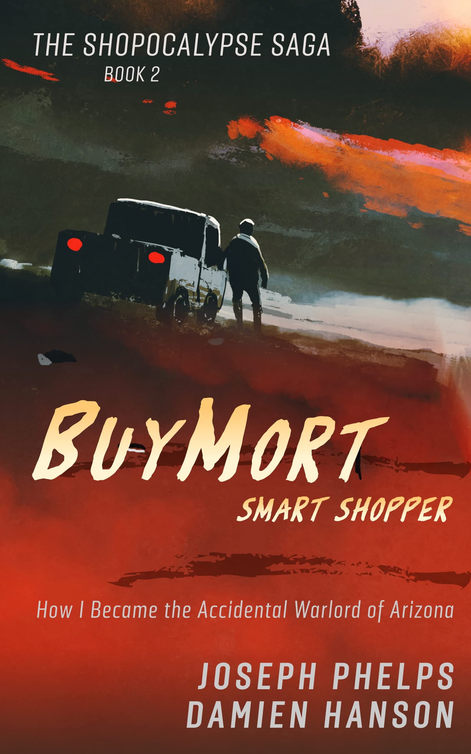 BuyMort: Smart Shopper: How I Became the Accidental Warlord of Arizona