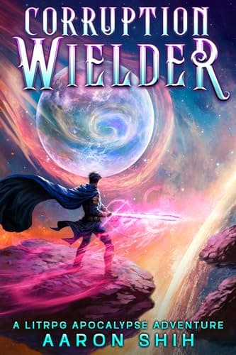 Corruption Wielder 2: A LitRPG Apocalypse Adventure
