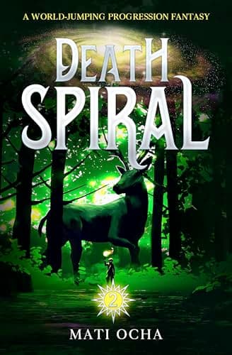 Death Spiral 2: A World-Jumping Progression Fantasy